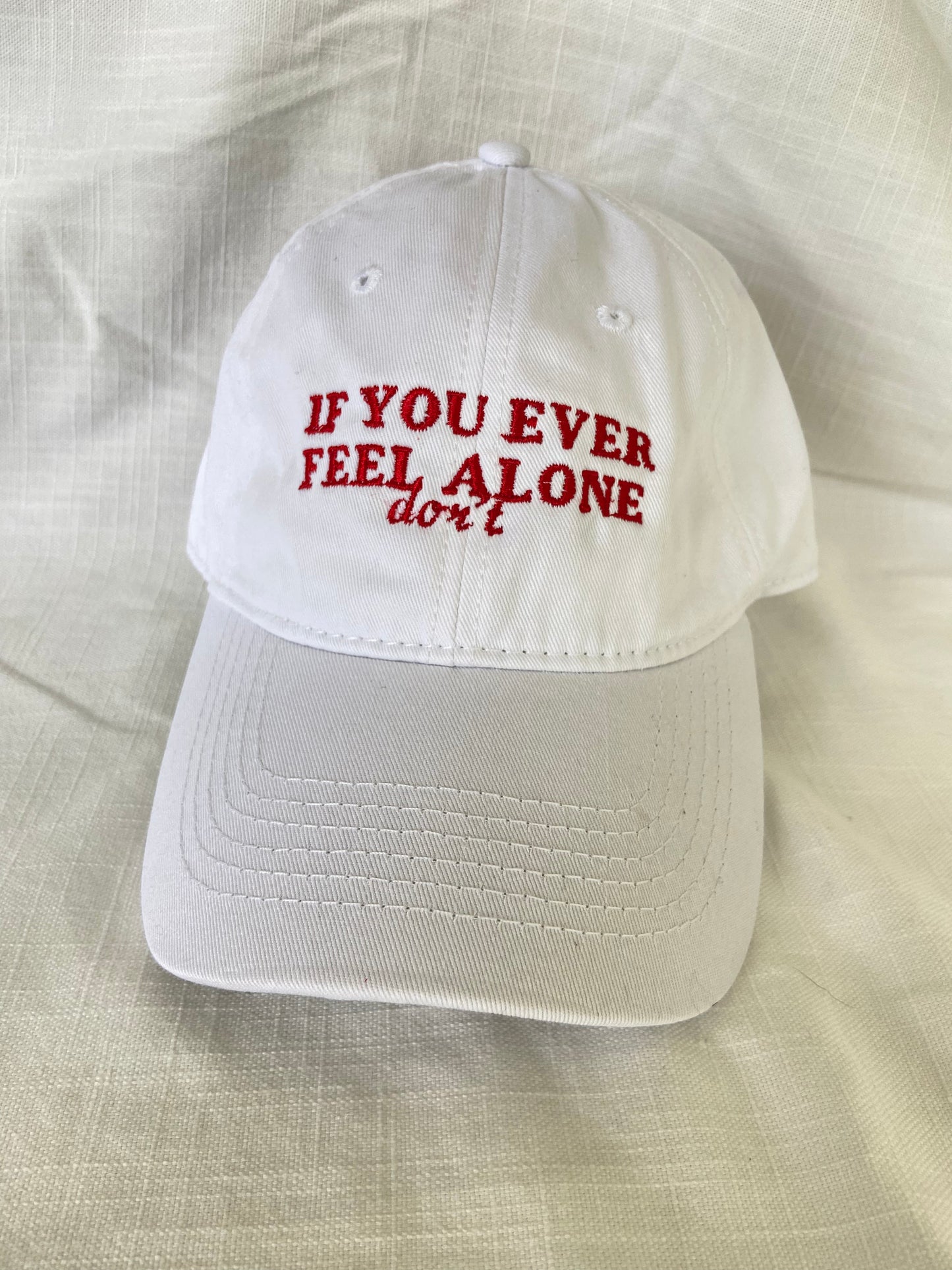 If You Ever Feel Alone Don’t Gorra