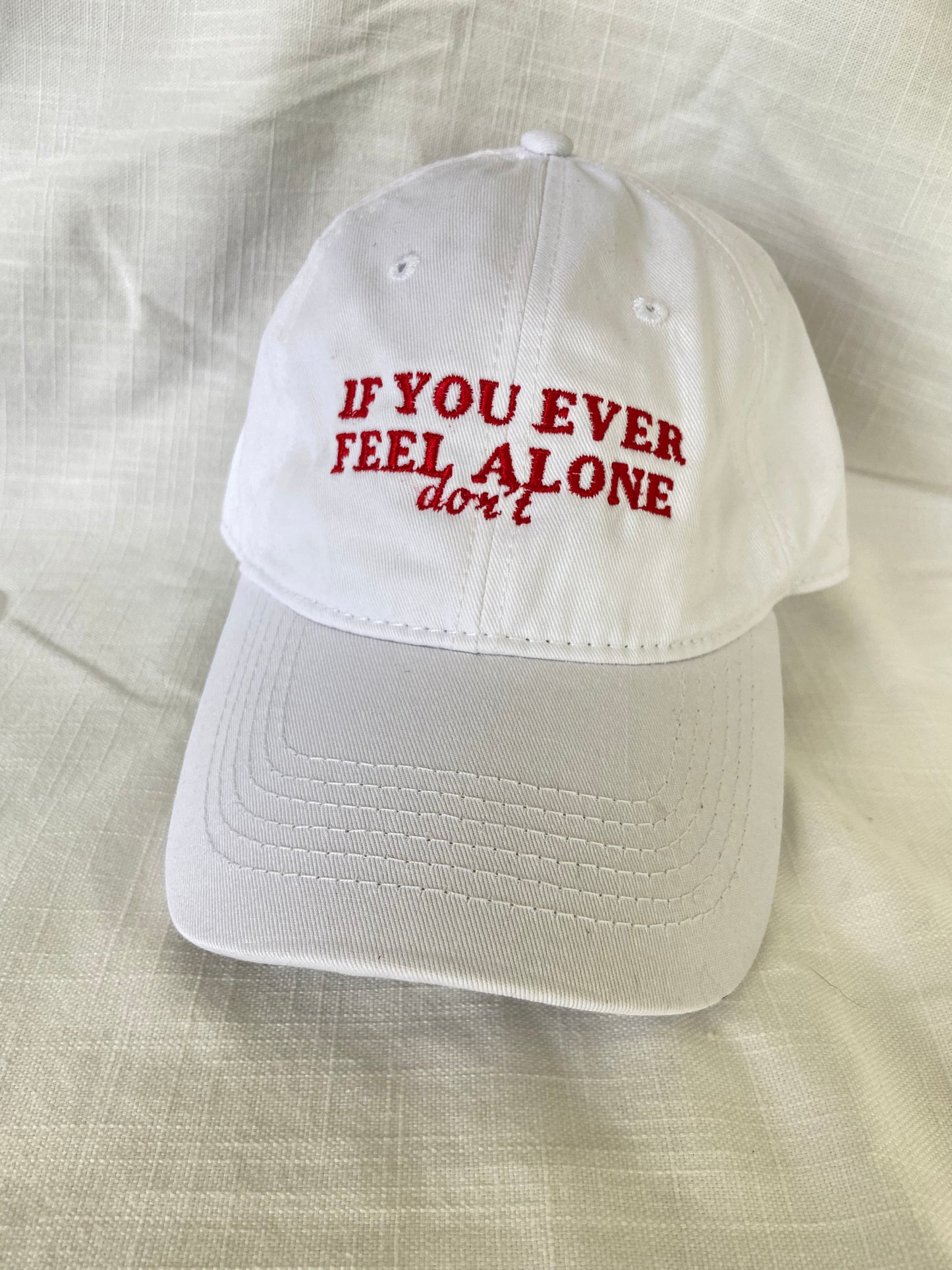 If You Ever Feel Alone Don’t Gorra